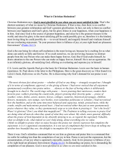 What is Christian Hedonism? Christian Hedonism says, God is most