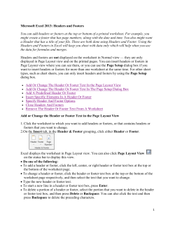 Microsoft Excel 2013: Headers and Footers You can add headers or