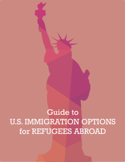 Guide to U.S. Immigration Options for Refugees Abroad