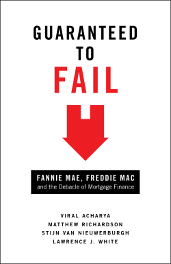 Guaranteed to Fail: Fannie Mae, Freddie Mac and the Debacle of