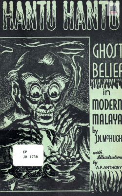 Hantu hantu : an account of ghost belief in modern Malaya