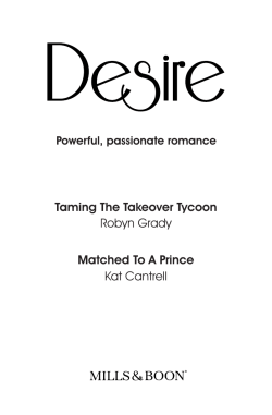 Taming The Takeover Tycoon Robyn Grady Matched To A Prince