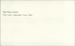 Tepee Weepy colonel? "Let`s have a chin