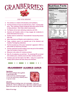 The cranberry is a relative of the blueberry and huckleberry. The