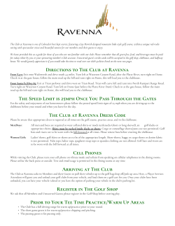 Directions to The Club at Ravenna The Speed Limit is 25mph Once