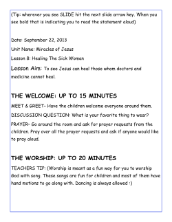 THE WELCOME: UP TO 15 MINUTES THE WORSHIP: UP TO 20