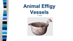 Animal Effigy Vessels