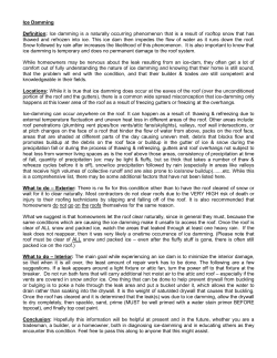 Ice Damming Definition: Ice damming is a naturally occurring