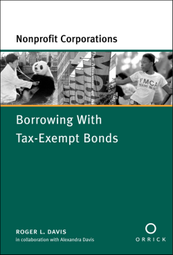 Nonprofit Corporations: Borrowing with Tax-Exempt Bonds