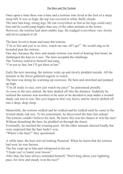 Once upon a time there was a hare and a tortoise who lived at the