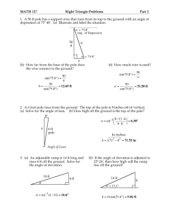 MATH 117 Right Triangle Problems Part 2 1. A 50 ft pole has a