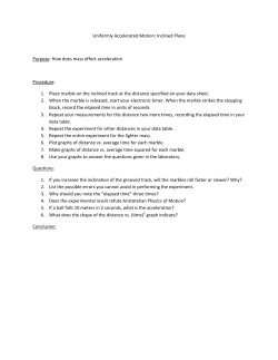 Uniformly Accelerated Motion: Inclined Plane Purpose: How does