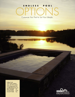 E N D L E S S  P O O L Customize Your Pool to Suit Your Lifestyle.