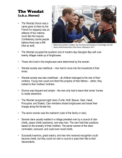 • The Wendat (Huron was a name given to them by the French fur