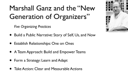 Five Organizing Practices &bull; Build a Public Narrative: Story of Self, Us
