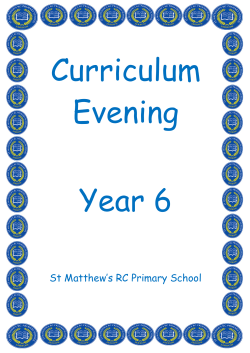Curriculum evening Y6 - St Matthew`s RC Primary School
