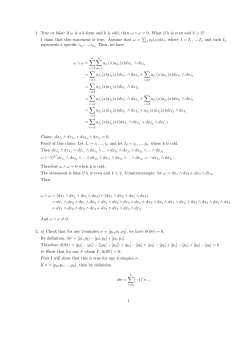 1. True or false: if &omega; is a k-form and k is odd, then &omega; < &omega; = 0. What if k