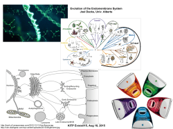 Evolution of the Endomembrane System Joel Dacks, Univ. Alberta