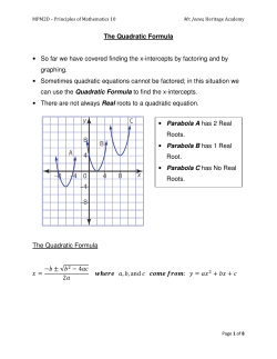 Parabola A has 2 Real Roots. &bull; Parabola B has 1 Real Root