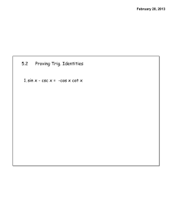 5.2 Proving Trig. Identities 1. sin x - csc x =