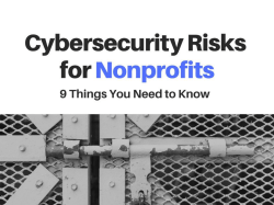 Cybersecurity Risks for Nonprofits: 9 Things You Need to Know