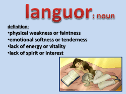 &bull;physical weakness or faintness &bull;emotional softness or tenderness