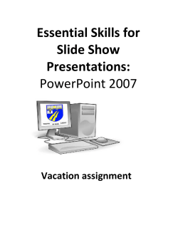 Essential Skills for Slide Show Presentations: PowerPoint 2007