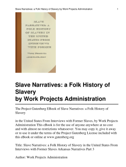 Slave Narratives: a Folk History of Slavery in the United States From