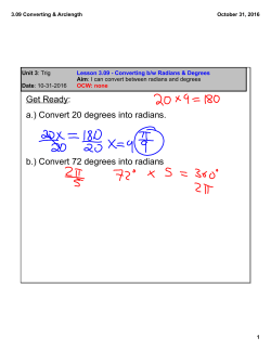 Get Ready: a.) Convert 20 degrees into radians. b.) Convert 72