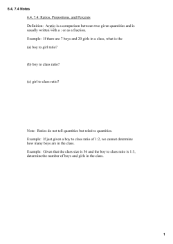 6.4, 7.4: Ratios, Proportions, and Percents Definition: A ratio is a