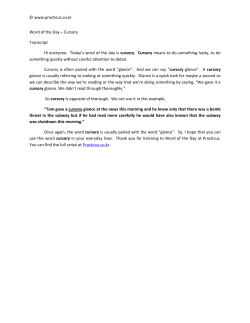 Cursory Transcript Hi everyone. Today`s word of the day is cursory