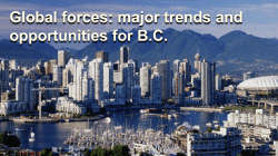 Global forces: major trends and opportunities for BC