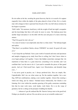 HARLAND`S DICE He sits sullen at the bar, awaiting the great