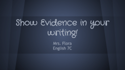 Show Evidence in your writing!