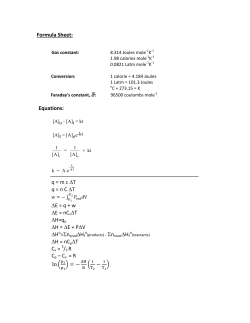 Formula Sheet: Equations: q = m c ∆T q = n C ∆T ∆E = q + w ∆E