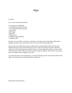 6 servings Use a 2 quart mold with flat bottom &frac34; cup sugar plus 1