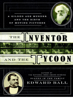 The Inventor and the Tycoon: A Gilded Age Murder and the Birth of