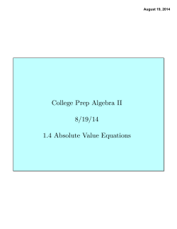 College Prep Algebra II 8/19/14 1.4 Absolute Value Equations