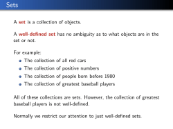 A set is a collection of objects. A well-defined set has no