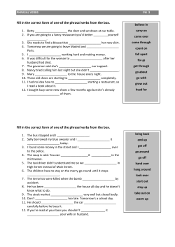 Fill in the correct form of one of the phrasal verbs