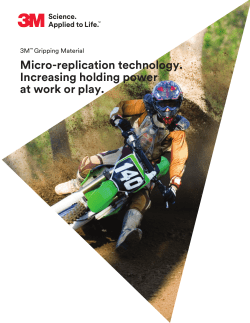 Micro-replication technology. Increasing holding power at work or play.