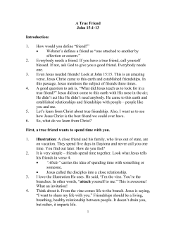 A True Friend John 15:1-13 Introduction: 1. How would you define
