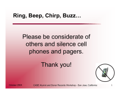 Please be considerate of others and silence cell phones and pagers