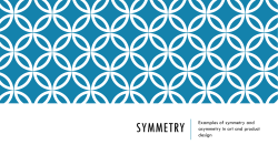 SYMMETRY Examples of symmetry and asymmetry in art and