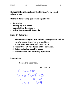Quadratic Equations have the form , where 0a Methods for solving