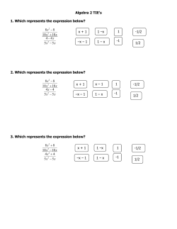 Algebra 2 TIE`s 1. Which represents the expression below? 8 8 10