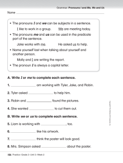 A. Write I or me to complete each sentence. 1. am working with Tyler
