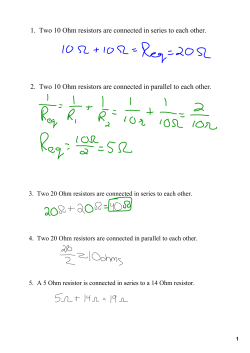 1. Two 10 Ohm resistors are connected in series to each other. 2