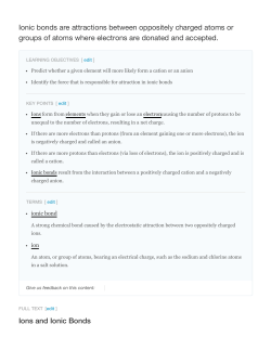 Ionic bonds are attractions between oppositely charged