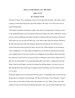 RULE # 3 FOR TRIALS: SAY &ldquo;BETTER!&rdquo; James 1:9&ndash;18 Dr. George